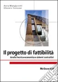 Il progetto di fattibilità. Analisi tecnica-economica e sistemi costruttivi Reso Gratuito