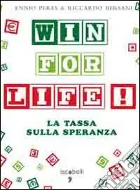 Ultimissimo Modello Win for life. La tassa sulla speranza