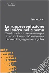 La rappresentazione del sacro nel cinema. Come la parola può diventare immagine. La vita e la passione di Cristo raccontate attraverso il linguaggio cinematografico Promo Stagionale