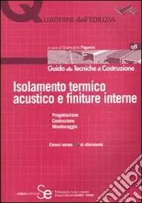 Isolamento termico acustico e finiture interne. Ediz. illustrata Novità