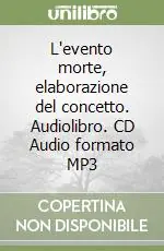L‘evento morte, elaborazione del concetto. Audiolibro. CD Audio formato MP3 Compra Online