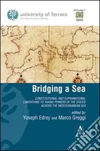 Bridging a sea constitutional and supranational limitations to taxing power of the states across the mediterranean Pagamento Sicuro
