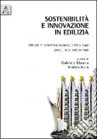Sostenibilità e innovazione in edilizia. Atti del 7° Convegno nazionale ISTeA 2008 (Lerici, 10-12 luglio 2008) Promo Stagionale