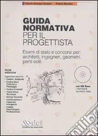 Occasione Imperdibile Guida normativa per il progettista. Esami di stato e concorsi per architetti, ingegneri, geometri, periti edili. Con CD-ROM