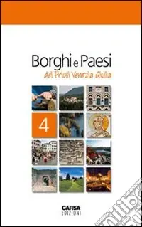 Borghi e paesi del Friuli Venezia Giulia Quantità Limitata