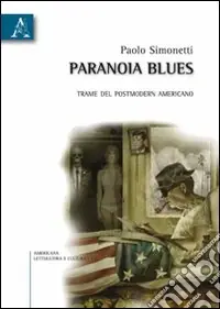 Paranoia blues. Trame del postmodern americano Acquista Ora