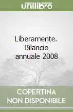 Liberamente. Bilancio annuale 2008 Prezzo Ridotto