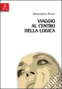 Viaggio al centro della logica Nuovo Arrivo