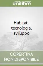 Esclusivo Habitat, tecnologia, sviluppo