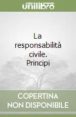 Direttamente Dal Produttore La responsabilità civile. Principi