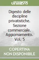 Offerta Digesto delle discipline privatistiche. Sezione commerciale. Aggiornamento. Vol. 5