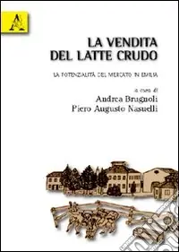 Reso Gratuito La vendita del latte crudo. Le potenzialità del mercato in Emilia
