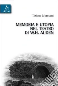 Economico Memoria e utopia nel teatro di W. H. Auden