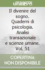 Professionale Il divenire del sogno. Quaderni di psicologia. Analisi transazionale e scienze umane. Vol. 51