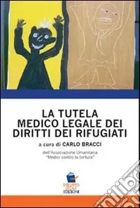 Prezzo Conveniente La tutela medico legale dei diritti dei rifugiati