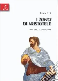 Professionale I Topici di Aristotele. Libri Z-H la definizione
