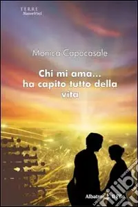Esclusivo Chi mi ama... Ha capito tutto della vita