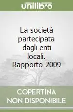 La società partecipata dagli enti locali. Rapporto 2009 Affare