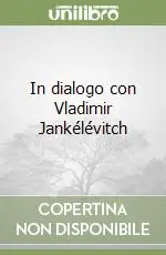 Esclusivo In dialogo con Vladimir Jankélévitch