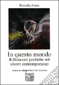Promozione In questo mondo. Riflessioni poetiche sul vivere contemporaneo