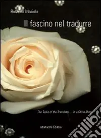 Ultime Pezzi Il fascino nel tradurre. The tusks of the translator... in a China shop