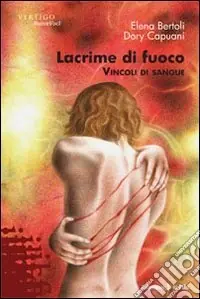 Nuova Collezione Lacrime di fuoco. Vincoli di sangue
