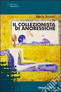 Il collezionista di anoressiche Promozione Esclusiva