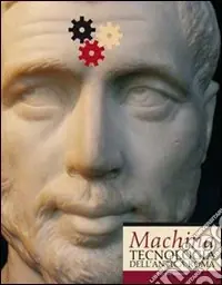 Machina. Tecnologia dell‘antica Roma Affare
