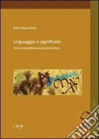 Offerta Lampo Linguaggio e significato. Una prospettiva evoluzionistica