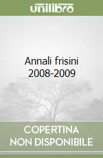 Subito Disponibile Annali frisini 2008-2009