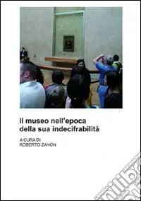 Solo Oggi Il museo nell‘epoca della sua indecifrabilità