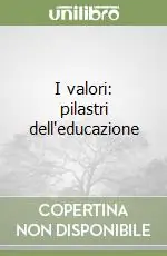 Consegna Rapida I valori pilastri dell‘educazione