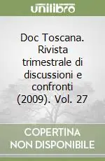 Spedizione Espresso Doc Toscana. Rivista trimestrale di discussioni e confronti (2009). Vol. 27