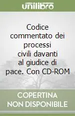 Solo Oggi Codice commentato dei processi civili davanti al giudice di pace. Con CD-ROM