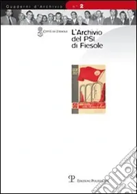 L‘archivio del PSI di Fiesole Reso Gratuito