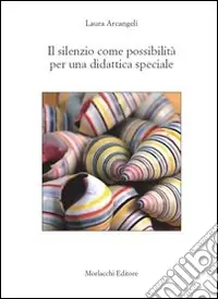 Consegna Rapida Il silenzio come possibilità per una didattica speciale