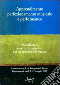 Subito Disponibile Apprendimento perfezionamento musicale e performance. Metodologie e nuove prospettive per un approccio integrato