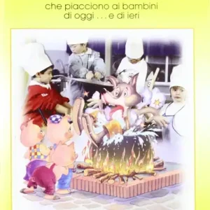 Subito Disponibile Le ricette delle fiabe che piacciono ai bambini di oggi... e di ieri