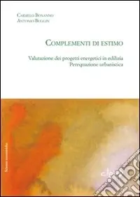 Complementi di estimo. Valutazione dei progetti energetici in edilizia. Perequazione urbanistica Prezzo Scontato