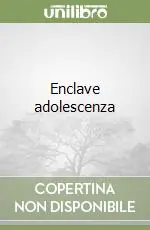 Enclave adolescenza Occasione Imperdibile