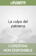La colpa del patriarca Offerta Limitata
