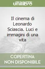 Il cinema di Leonardo Sciascia. Luci e immagini di una vita Pagamento Sicuro