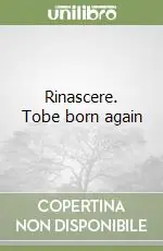 A Buon Prezzo Rinascere. Tobe born again