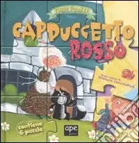 Cappuccetto Rosso. Fiabe puzzle. Libro puzzle. Ediz. illustrata Prezzo Basso