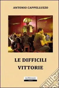 Le difficili vittorie Reso Gratuito