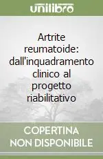 Acquista Ora Artrite reumatoide dall‘inquadramento clinico al progetto riabilitativo