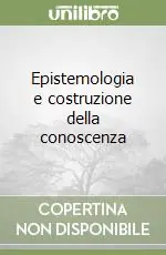 Epistemologia e costruzione della conoscenza Direttamente Dal Produttore