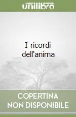 I ricordi dell‘anima Soddisfatti O Rimborsati