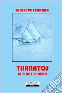 Thanatos. La fine è l‘inizio Occasione
