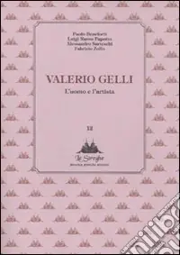 Valerio Gelli. L‘uomo e l‘artista Affare